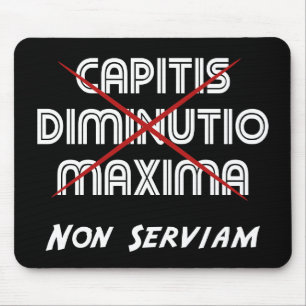 Alfombrilla De Ratón capitis diminutio maxima non serviam
