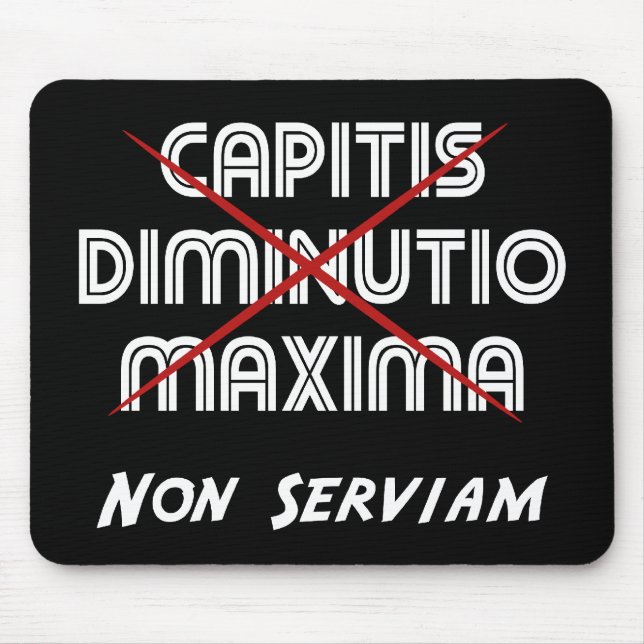 Alfombrilla De Ratón capitis diminutio maxima non serviam (Frente)