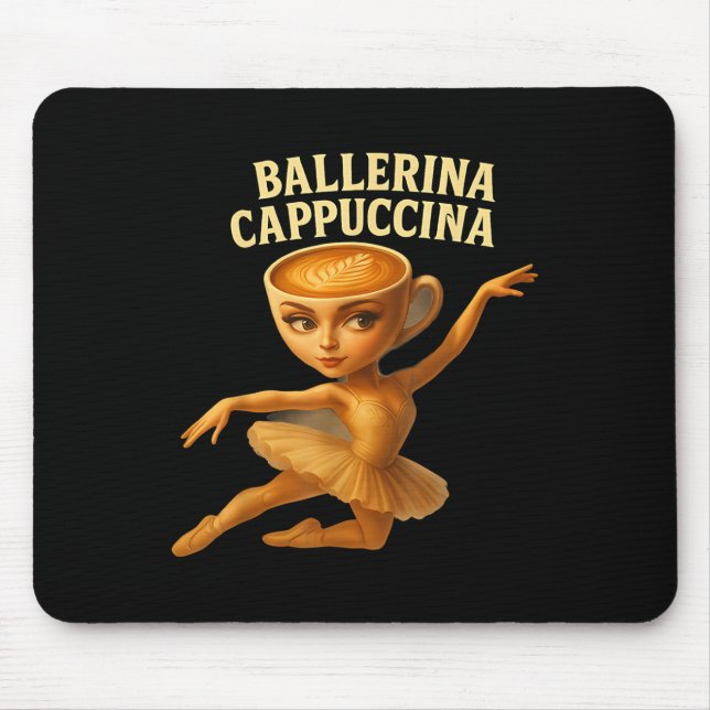 Alfombrilla De Ratón Cappuccina Ballerina Cappuccino Ballerina Funny Da (Frente)