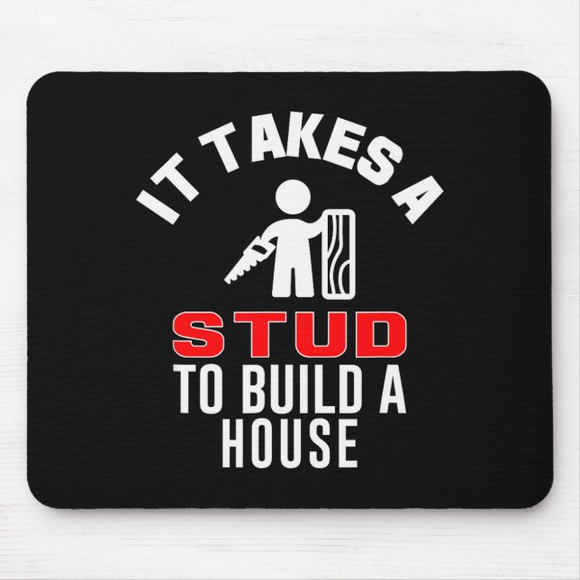 Alfombrilla De Ratón Carpenter Funny It Takes A Stud To Build A House G (Frente)