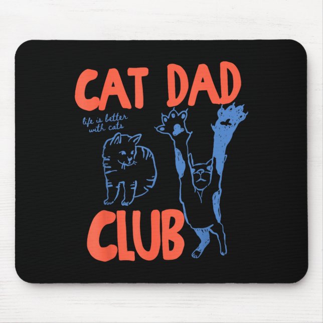 Alfombrilla De Ratón Cat Dad Club Funny Life Is Better With Cats  (Frente)
