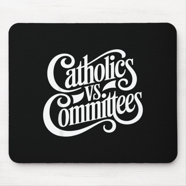 Alfombrilla De Ratón Catholics Vs Committees Funny Homour Sarcastic Say (Frente)