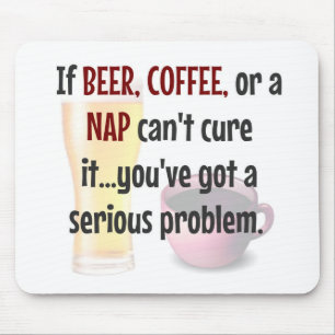 Alfombrilla De Ratón CERVEZA, CAFÉ, NAP... Problema resuelto