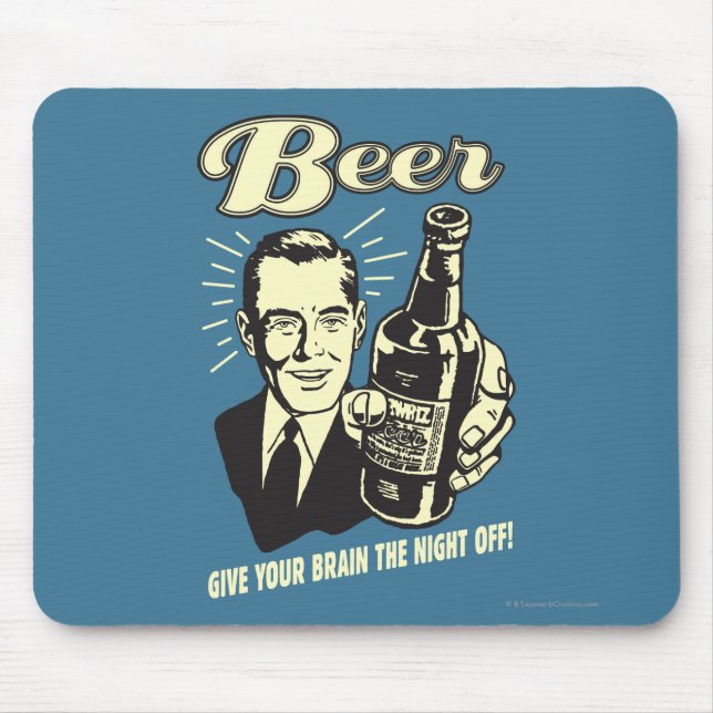Alfombrilla De Ratón Cerveza: Dale tu cerebro la noche libre (Frente)