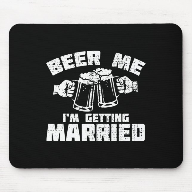 Alfombrilla De Ratón Cerveza - Me estoy casando con Groom Groomsmen Fun (Frente)