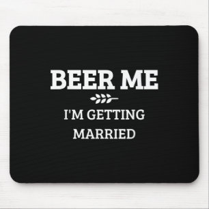 Alfombrilla De Ratón Cerveza para mí, me estoy casando, divertido novio
