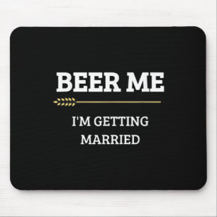 Alfombrilla De Ratón Cerveza para mí Me voy a casar Funny Novio Soltero