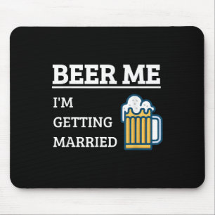 Alfombrilla De Ratón Cerveza para mí Me voy a casar Funny Novio Soltero