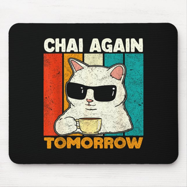 Alfombrilla De Ratón Chai Again Tomorrow Funny Chai Tea Lovers Coffee A (Frente)