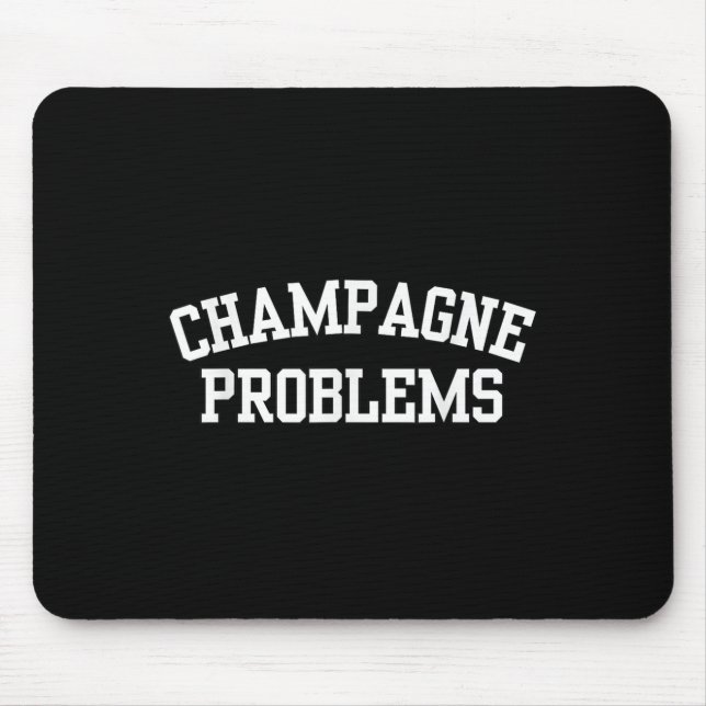 Alfombrilla De Ratón Champagne Problems Funny Quote Day Drinking Birthd (Frente)