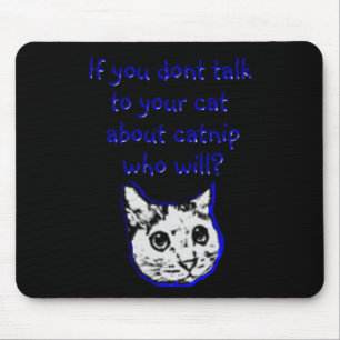 Alfombrilla De Ratón Charla a su gato sobre catnip