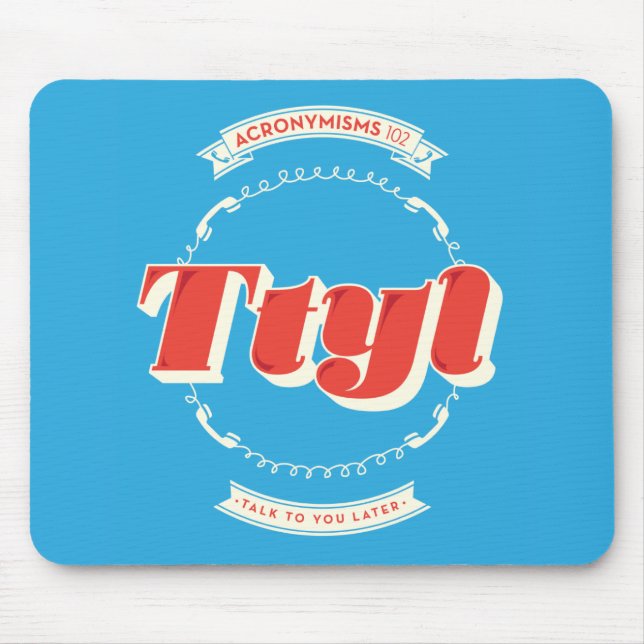 Alfombrilla De Ratón Charla a usted más adelante (Frente)