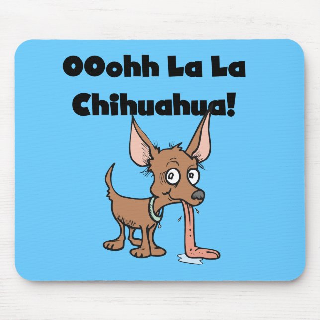 Alfombrilla De Ratón Chihuahua Mousepad del La del La de Oohhh (Frente)