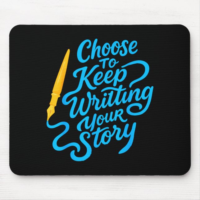 Alfombrilla De Ratón Choose To Keep Writing Your Story Insrational Quot (Frente)