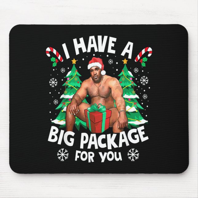 Alfombrilla De Ratón Christmas I Have A Big Package For You Naughty Big (Frente)