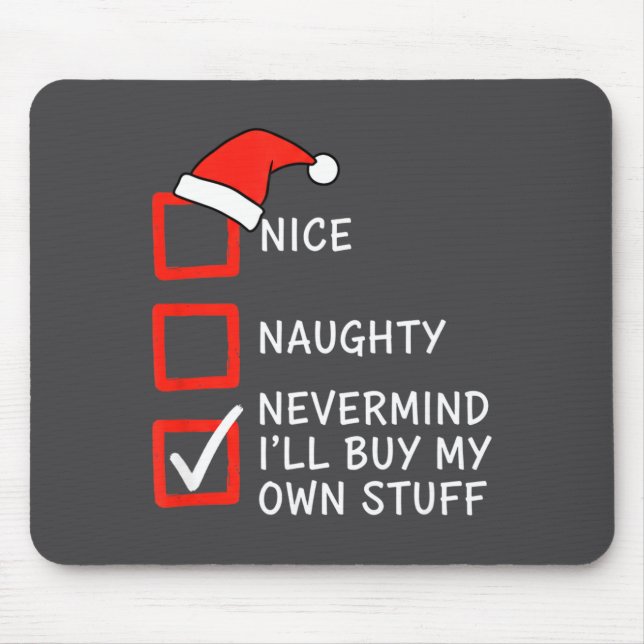 Alfombrilla De Ratón Christmas Naughty Or Nice Checklist - Nevermind I' (Frente)