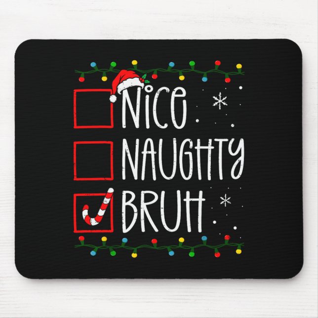 Alfombrilla De Ratón Christmas Nice Naughty Bruh Funny Xmas List Women  (Frente)