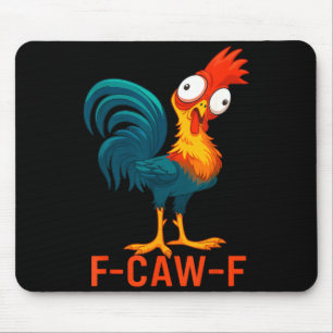 Alfombrilla De Ratón Cita divertida de humor de pollo gallo Meme F-caw-