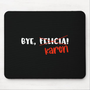 Alfombrilla De Ratón Cita Divertida Karen Felicia Adiós Meme