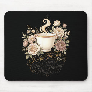 Alfombrilla De Ratón Cita divertida mujeres elegantes soy el té que son