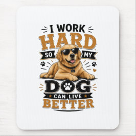 Alfombrilla De Ratón Cita Divertida Trabajo Duro Para Que Mi Perro Pued