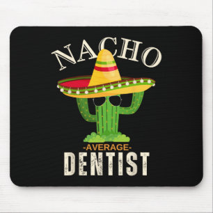 Alfombrilla De Ratón Cita divertida Vintage Nacho Coincidencia Dentista