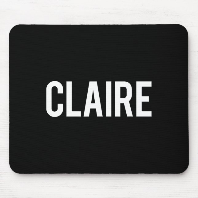 Alfombrilla De Ratón Claire - Cool New Funny Name Fan Gift Tee  (Frente)