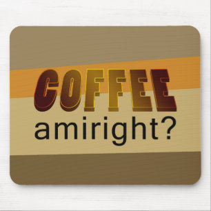 Alfombrilla De Ratón ¿Coffee Amiright?