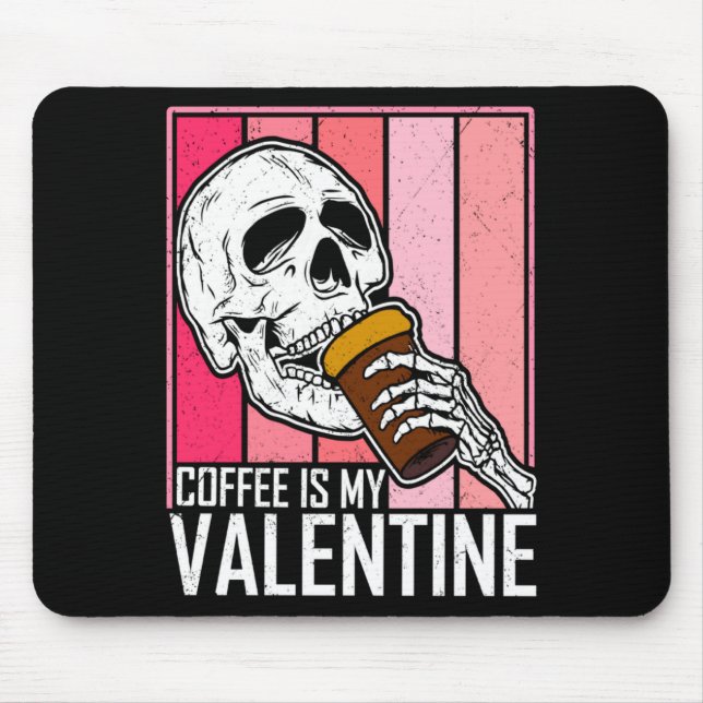 Alfombrilla De Ratón Coffee Is My Valentine Skeleton Skull Valentines D (Frente)