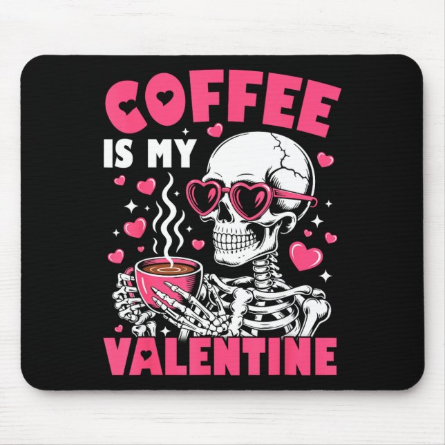 Alfombrilla De Ratón Coffee Is My Valentine Skeleton Valentine Funny Co (Frente)