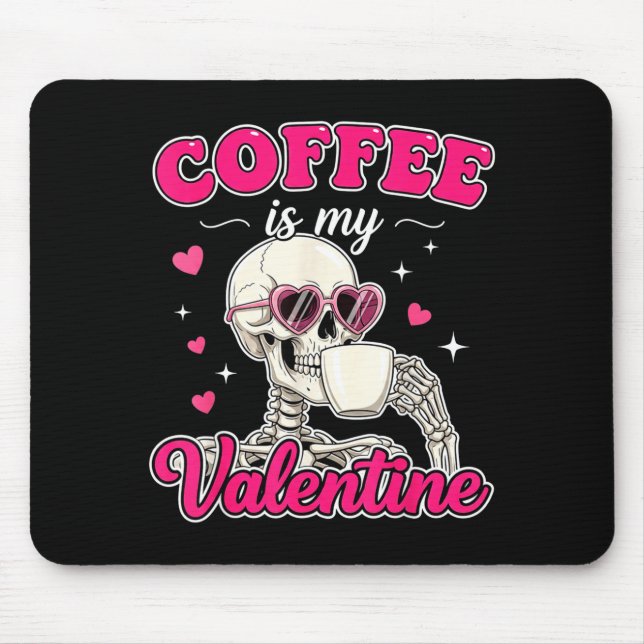 Alfombrilla De Ratón Coffee Is My Valentine Skeleton Valentine Funny Co (Frente)