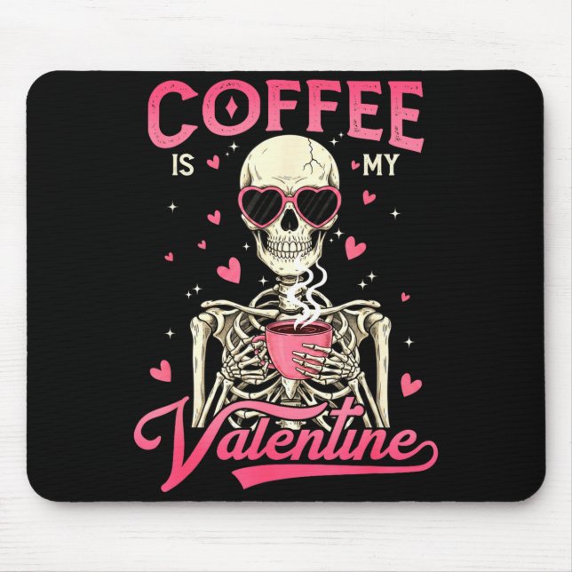 Alfombrilla De Ratón Coffee Is My Valentine Skeleton Valentine Funny Co (Frente)