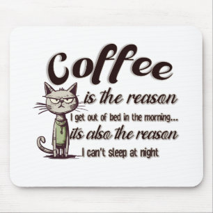ALFOMBRILLA DE RATÓN COFFEE IS THE REASON