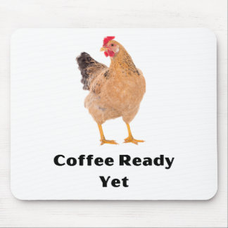 Alfombrilla De Ratón Coffee Ready Todavía. pollos, humor, divertido