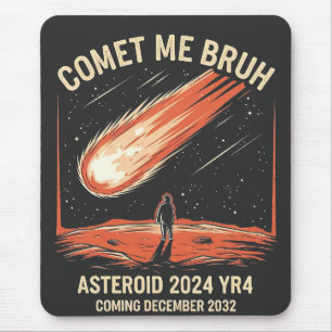 Alfombrilla De Ratón Comet Me Bruh Funny ASTEROID 2024 YR4