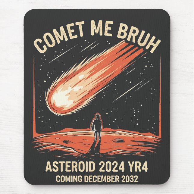 Alfombrilla De Ratón Comet Me Bruh Funny ASTEROID 2024 YR4 (Frente)