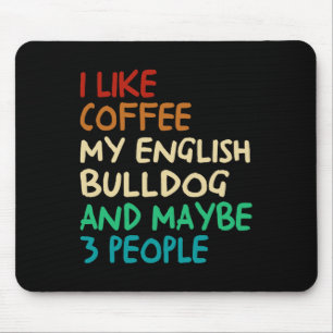 Alfombrilla De Ratón Como Café Mi Perro Bulldog Inglés Y Quizás 3 Peo