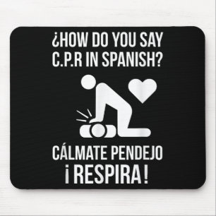 Alfombrilla De Ratón Cómo Se Dice C.p.r En Español_ Calmate Y Respira