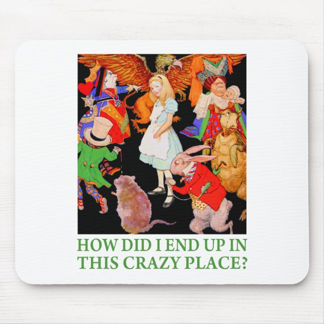 ALFOMBRILLA DE RATÓN ¿CÓMO TERMINÉ EN ESTE LUGAR LOCO? (Frente)