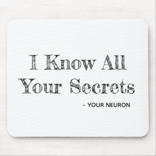 Alfombrilla De Ratón Conozco Todos Tus Secretos - Tu Ratón de Neuronas