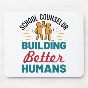 Alfombrilla De Ratón Consejero escolar construyendo mejores humanos