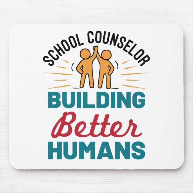 Alfombrilla De Ratón Consejero escolar construyendo mejores humanos (Frente)
