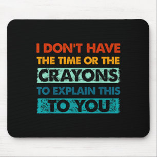 Alfombrilla De Ratón Crayones Divertidos Para Gente Inteligente No Teng