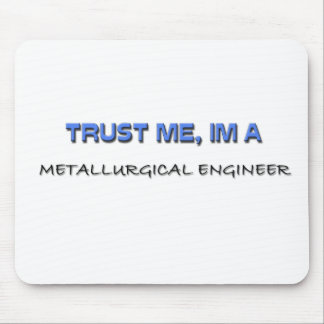 Alfombrilla De Ratón Créeme, soy ingeniero metalúrgico