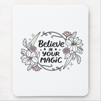 Alfombrilla De Ratón Creer en tu magia - Tipografía de Rosas y lirios