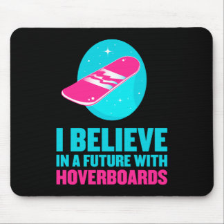 Alfombrilla De Ratón Creo en un futuro con hoverboards