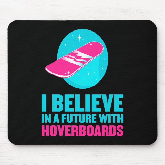Alfombrilla De Ratón Creo en un futuro con hoverboards (Frente)