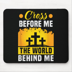 Alfombrilla De Ratón Cristo cruza delante de mí el mundo detrás de mí C