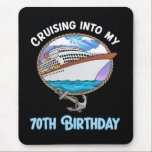 Alfombrilla De Ratón Cruise Lover Cruising Into My 70th Birthday<br><div class="desc">Cruise Lover Cruising Into My 70th Birthday</div>