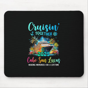 Alfombrilla De Ratón Cruisin' Together Cabo San Lucas 2025 Crucero Fami